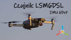 Czujnik IMU 6 DoF LSM6DSL – odczyt danych z akcelerometru i żyroskopu